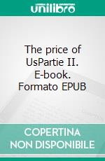 The price of us - Partie 2. E-book. Formato EPUB ebook