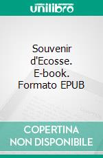 Souvenir d'Ecosse. E-book. Formato EPUB ebook