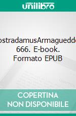 NostradamusArmagueddon 666. E-book. Formato EPUB ebook di Jean Bendor