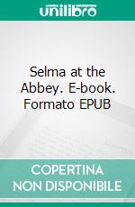 Selma at the Abbey. E-book. Formato EPUB ebook