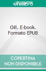 Oil!. E-book. Formato EPUB ebook di Upton Sinclair