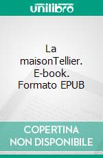 La maisonTellier. E-book. Formato EPUB ebook