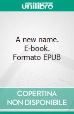 A new name. E-book. Formato EPUB ebook