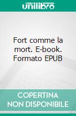 Fort comme la mort. E-book. Formato EPUB ebook