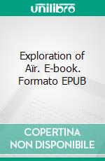 Exploration of Aïr. E-book. Formato EPUB