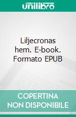 Liljecronas hem. E-book. Formato EPUB ebook