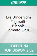 Die Blinde vom Engelsriff. E-book. Formato EPUB ebook di Walther Kabel