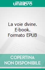 La voie divine. E-book. Formato EPUB ebook