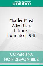 Murder Must Advertise. E-book. Formato EPUB ebook