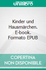 Kinder und Hausmärchen. E-book. Formato EPUB ebook