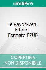 Le Rayon-Vert. E-book. Formato EPUB ebook di Jules Verne