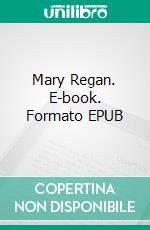 Mary Regan. E-book. Formato EPUB ebook