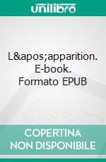 L&apos;apparition. E-book. Formato EPUB