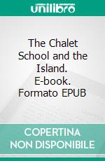 The Chalet School and the Island. E-book. Formato EPUB ebook