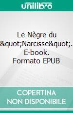 Le Nègre du &quot;Narcisse&quot;. E-book. Formato EPUB ebook