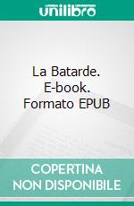 La Batarde. E-book. Formato EPUB ebook