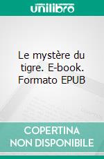 Le mystère du tigre. E-book. Formato EPUB ebook