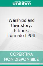 Warships and their story. E-book. Formato EPUB ebook
