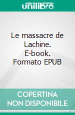 Le massacre de Lachine. E-book. Formato EPUB ebook