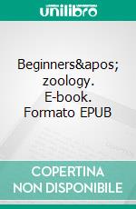Beginners' zoology. E-book. Formato EPUB ebook