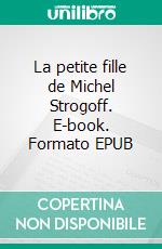 La petite fille de Michel Strogoff. E-book. Formato EPUB ebook