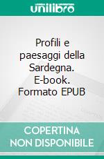 Profili e paesaggi della Sardegna. E-book. Formato EPUB ebook