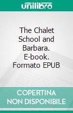 The Chalet School and Barbara. E-book. Formato EPUB ebook
