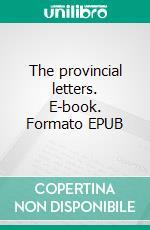 The provincial letters. E-book. Formato EPUB ebook