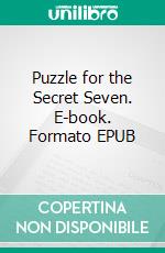 Puzzle for the Secret Seven. E-book. Formato EPUB ebook