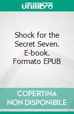 Shock for the Secret Seven. E-book. Formato EPUB ebook