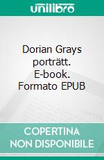 Dorian Grays porträtt. E-book. Formato EPUB ebook
