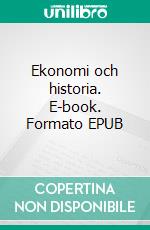 Ekonomi och historia. E-book. Formato EPUB ebook