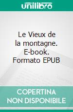 Le Vieux de la montagne. E-book. Formato EPUB ebook