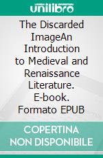 The Discarded ImageAn Introduction to Medieval and Renaissance Literature. E-book. Formato EPUB ebook