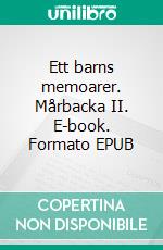 Ett barns memoarer. Mårbacka II. E-book. Formato EPUB ebook