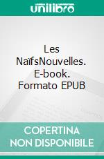 Les NaïfsNouvelles. E-book. Formato EPUB ebook