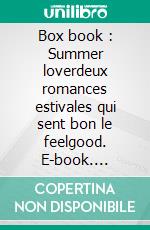 Box book : Summer loverdeux romances estivales qui sent bon le feelgood. E-book. Formato EPUB ebook