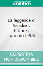 La leggenda di Saladino. E-book. Formato EPUB ebook