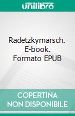 Radetzkymarsch. E-book. Formato EPUB ebook