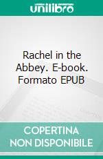 Rachel in the Abbey. E-book. Formato EPUB ebook
