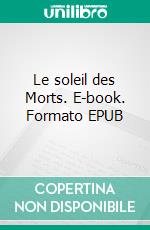 Le soleil des Morts. E-book. Formato EPUB ebook