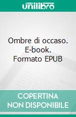 Ombre di occaso. E-book. Formato EPUB ebook