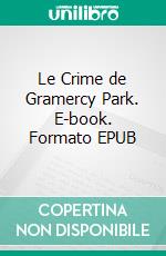 Le Crime de Gramercy Park. E-book. Formato EPUB ebook