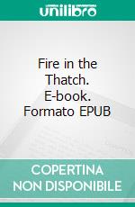 Fire in the Thatch. E-book. Formato EPUB ebook