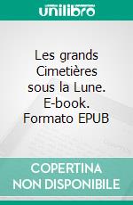 Les grands Cimetières sous la Lune. E-book. Formato EPUB ebook