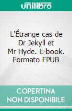 L'Étrange cas de Dr Jekyll et Mr Hyde. E-book. Formato EPUB ebook