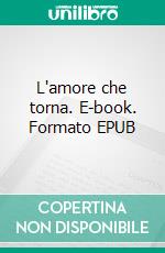 L'amore che torna. E-book. Formato EPUB ebook
