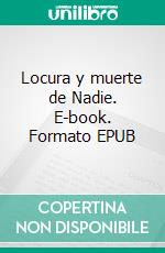 Locura y muerte de Nadie. E-book. Formato EPUB ebook