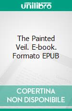 The Painted Veil. E-book. Formato EPUB ebook