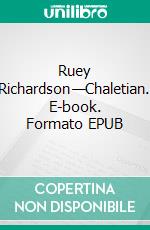 Ruey Richardson—Chaletian. E-book. Formato EPUB ebook